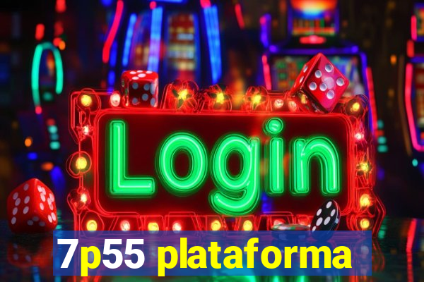 7p55 plataforma